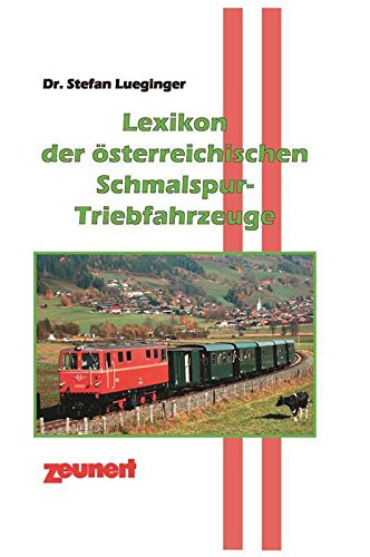 Preisvergleich Produktbild Lexikon der österreichischen Schmalspur-Triebfahrzeuge