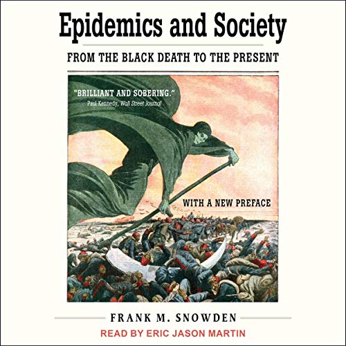 Epidemics and Society: From the Black Death to the Present
