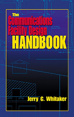 The Communications Facility Design Handbook (Electronics Handbook Series) (English Edition) - Whitaker, Jerry C.