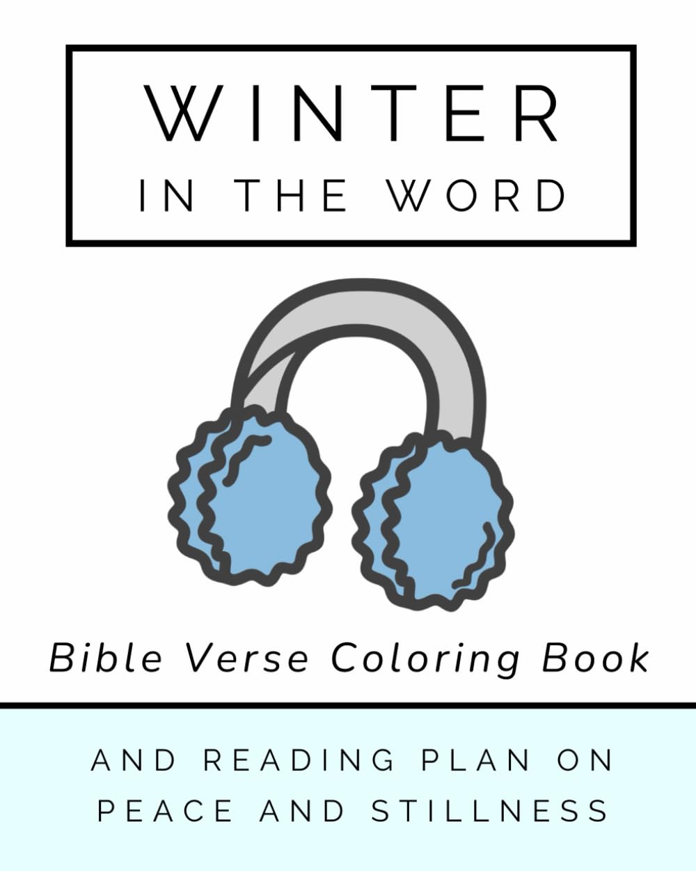 Winter in the Word: A Simple Bible Verse Coloring Book and Reading Plan on Peace and Stillness