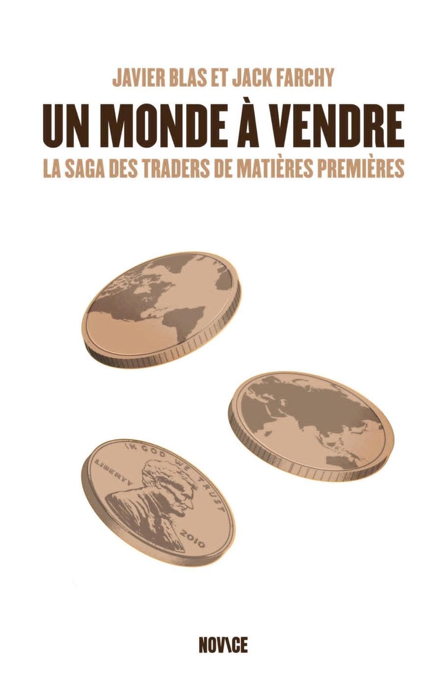 Un monde à vendre: La saga des traders de matières premières