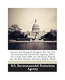  Science and Research Budgets for the U.S. Environmental Protection Agency (EPA) for Fiscal Year 2006: An Advisory Report by the EPA Science Advisory B