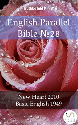 English Parallel Bible No28: New Heart 2010 - Basic English 1949 (Parallel Bible Halseth Book 1649)
