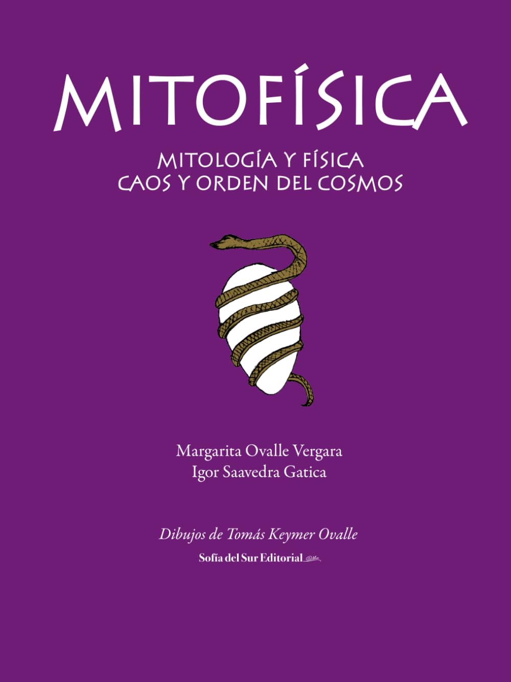 Mitofísica: Mitología y Física. Caos y Orden del Cosmos (Mitos Comparados. Psicología, Ciencia y Símbolo.)