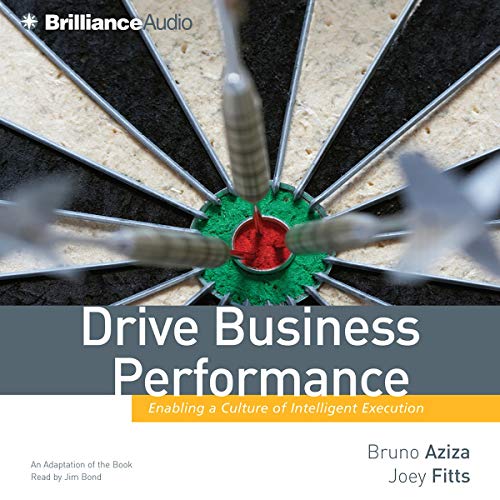 Drive Business Performance Enabling a Culture of Intelligent Execution