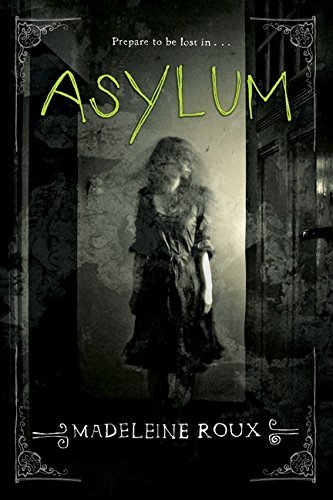 Asylum by Madeleine Roux (2013-08-20) B01MTLJMQI Book Cover
