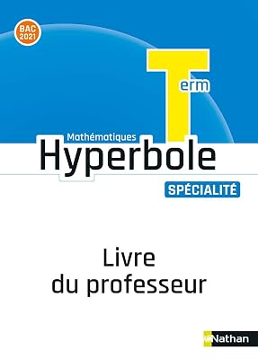 Hyperbole Terminale - Spécialité | Mathématiques - Livre du professeur