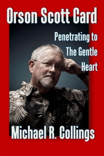 Orson Scott Card: Penetrating to the Gentle Heart