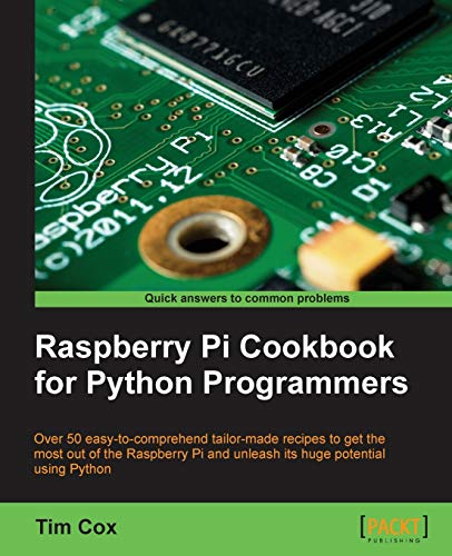Raspberry Pi Cookbook for Python Programmers: The Raspberry Pi Co...