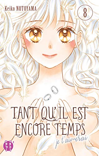 Tant qu'il est encore temps (Je t'aimerai) — Tome 8