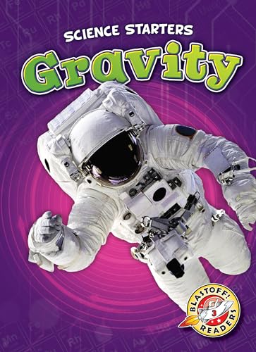 Gravity (Science Starters: Blastoff! Readers, Level 3)