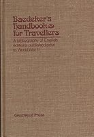Baedeker Handbooks for Travellers: A Bibliography of English Editions Published Prior to World War II 0837182093 Book Cover