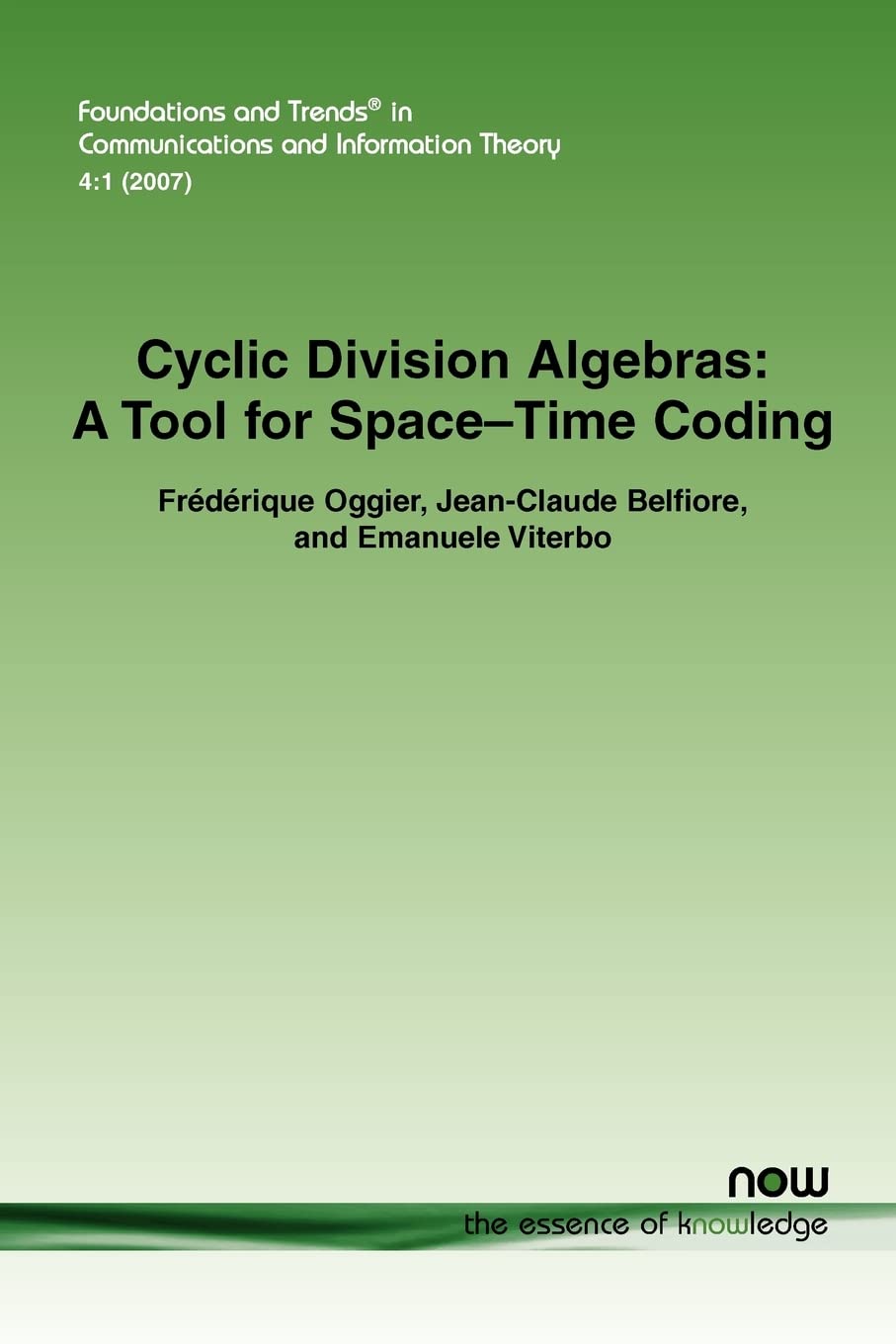 Buy Cyclic Division Algebras: A Tool for Space-Time Coding: 13 (Foundations and Trends® in Communications and Information Theory) — BookShops.in