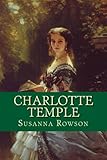 Charlotte Temple - Susanna Haswell Rowson  Charlotte Temple - Susanna Haswell Rowson