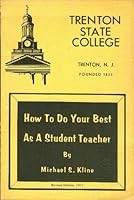 How to Do Your Best as a Student Teacher: A Handbook for Students Who Are Preparing for a Professional Career in Education B0006YOJ7U Book Cover