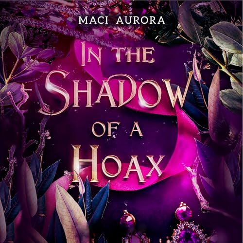 In the Shadow of a Hoax by Maci Aurora episode artwork