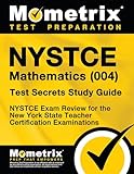 NYSTCE Mathematics (004) Test Secrets Study Guide: NYSTCE Exam Review for the New York State Teacher Certification Examinations