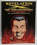 Revelation X: The 'Bob' Apocryphon: Hidden Teachings and Deuterocanonical Texts of J.R. 'Bob' Dobbs