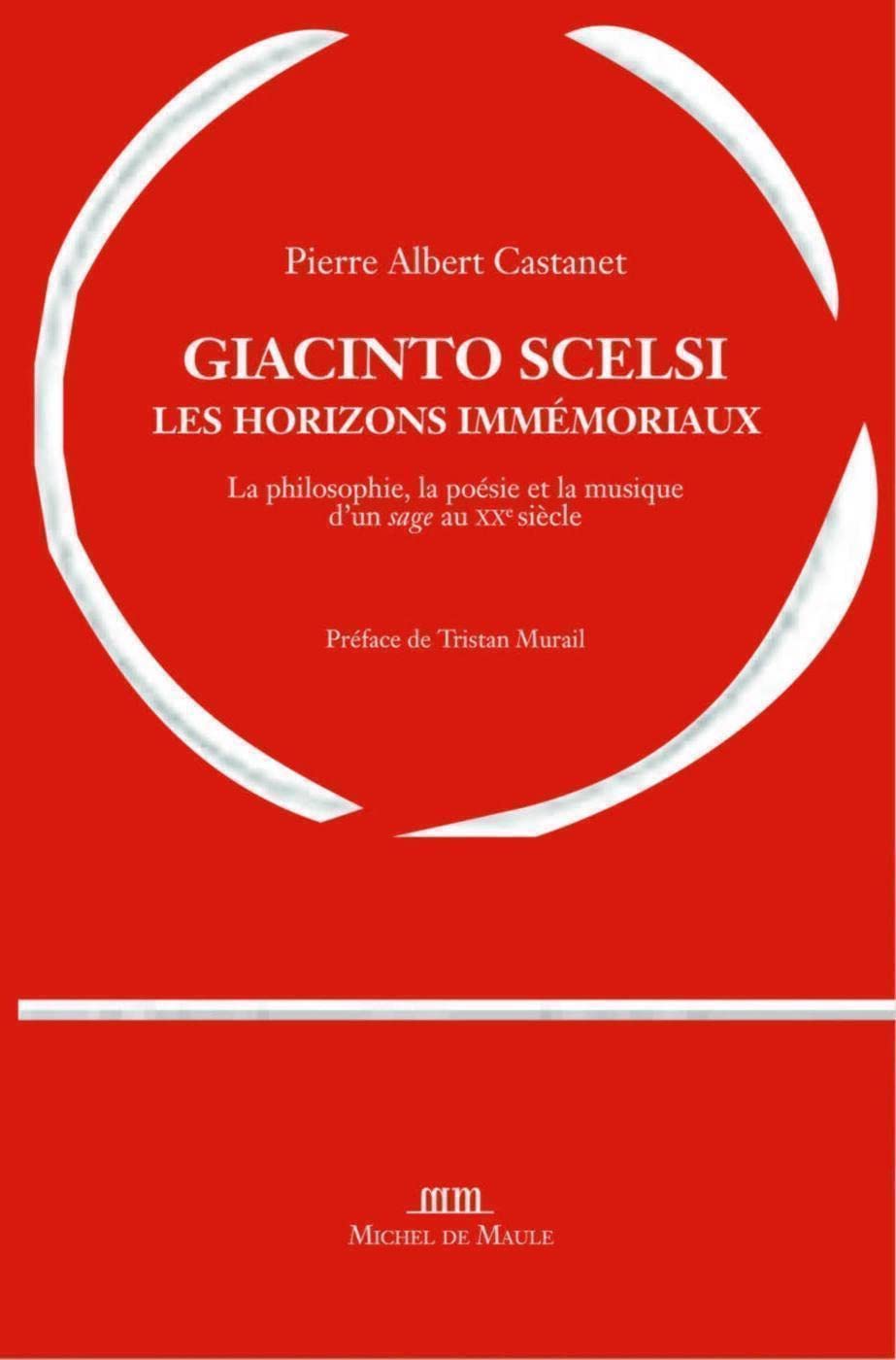 Giacinto Scelsi, les horizons immémoriaux