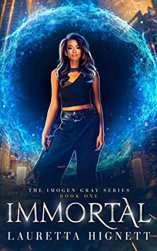 Immortal: A Fun Fast-Paced Urban Fantasy: The Imogen Gray Series Book One (English Edition)