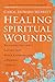 Healing Spiritual Wounds: Reconnecting with a Loving God After Experiencing a Hurtful Church