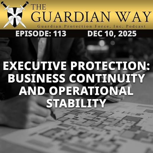 Executive Protection: Business Continuity and Operational Stability