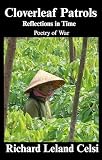 Cloverleaf Patrols : Reflections in Time -- Poetry of War and Pictures