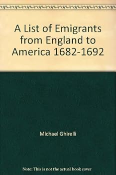 Hardcover A List of Emigrants from England to America 1682-1692 Book