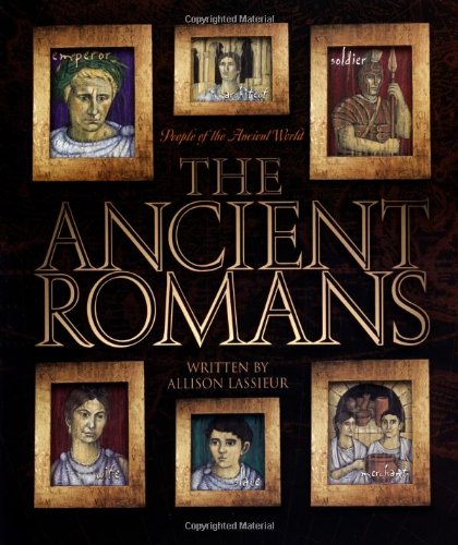 People of the Ancient World: The Ancient Romans