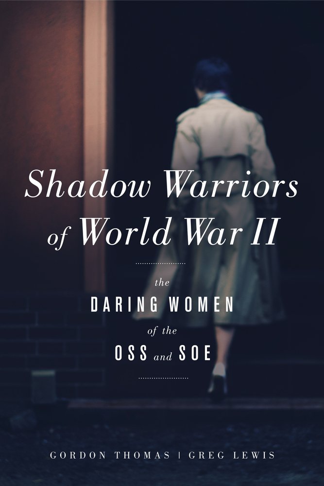 Buy Shadow Warriors of World War II: The Daring Women of the Oss and Soe — BookShops.in
