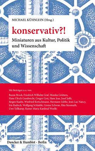 konservativ?!: Miniaturen aus Kultur, Politik und Wissenschaft. (German Edition)