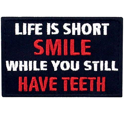 La vida es corta, sonríe mientras aún tienes dientes Broche Bordado de Gancho y Parche de Gancho y...