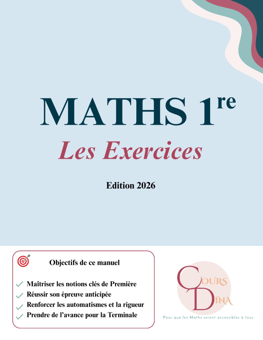 MATHS 1re: Tout pour réussir en Maths - Les Exercices