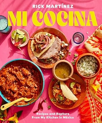 Mi Cocina: Recipes and Rapture from My Kitchen in Mexico: A Cookbook Hardcover – May 3, 2022