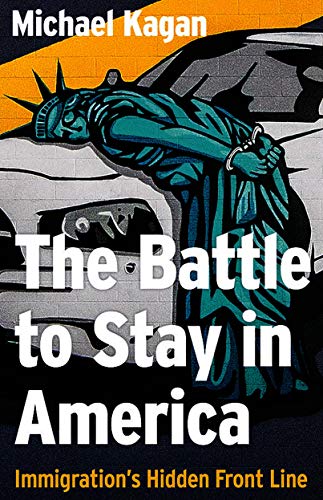  The Battle to Stay in America: Immigration's Hidden Front Line (English Edition) PDF Ebook En Ligne