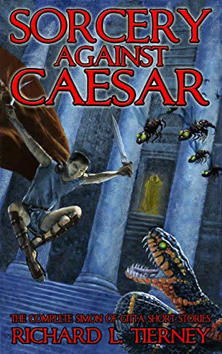 Book cover for Sorcery Against Caesar: The Complete Simon of Gitta Short Stories
