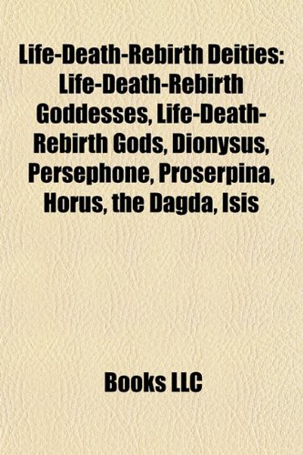 Life-death-rebirth deities: Life-death-rebirth goddesses, Life-death ...