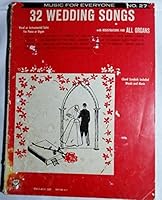 32 Wedding Songs-Music for Everyone No. 27-Vocal Or Intrumental Solos/ for Piano Or Organ B004BHYS1A Book Cover