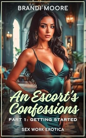 An Escort's Confessions: Sex Work Erotica - Kindle edition by Moore