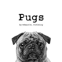 Pugs by Edward M. Fielding: Pug Photo Book 1506117074 Book Cover