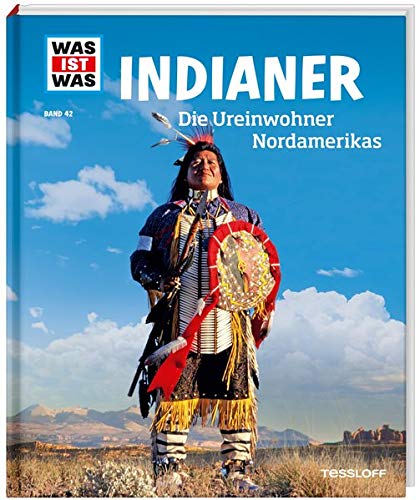 WAS IST WAS Band 42 Indianer. Die Ureinwohner Nordamerikas (WAS IST WAS Sachbuch, Band 42) WAS IST WAS Band 42 Indianer. Die Ureinwohner Nordamerikas (WAS IST WAS Sachbuch, Band 42)