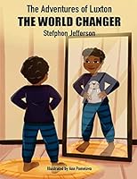 The Adventures of Luxton - The World Changer B08DSYRT8P Book Cover