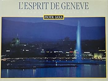 Hardcover L'Esprit de Genève 100 Photographies de Piotr Jaxa [French] Book
