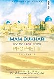 Imam Bukhari and the Love of the Prophet (Al-hidayah Series) (English and Arabic Edition)