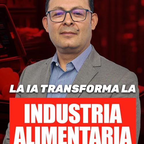 VideoPodcast TFT | La IA acelera la innovaci&oacute;n en alimentos