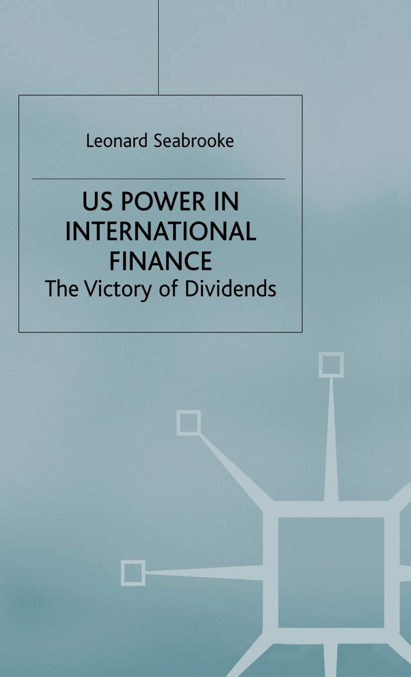 US Power in International Finance: The Victory of Dividends (International Political Economy Series)