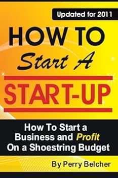 Paperback How to Start a Start-Up: How To Start a Business and Profit on a Shoestring Budget Book