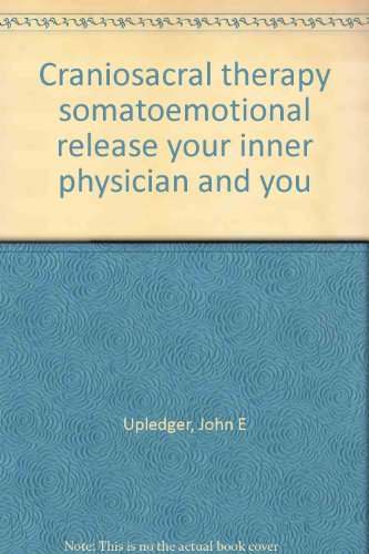 Craniosacral therapy somatoemotional release yo... B0006ORNAU Book Cover