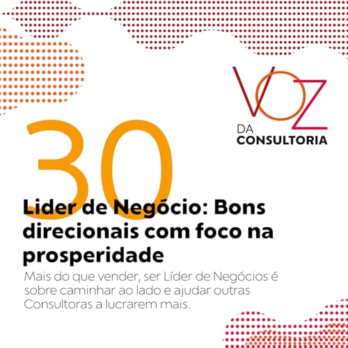 #30 - Lider de Neg&oacute;cio: Bons direcionais com foco na prosperidade