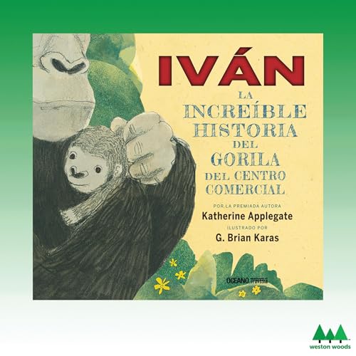 Katherine Applegate, G. Brian Karas's Iv&amp;aacute;n: La incre&amp;iacute;ble historia del Gorila del Centro Comercial [Ivan: The Remarkable True Story of the Shopping Mall Gorilla] episode artwork